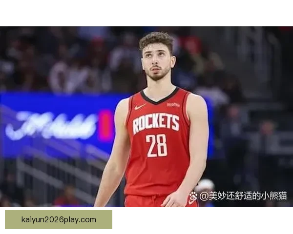 杜兰特加盟提升申京化学反应 火箭中锋三分能力大幅增强